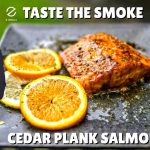 Grilled cedar plank salmon served with orange slices on a black plate, with text “Taste the Smoke – Cedar Plank Salmon.”